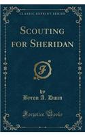 Scouting for Sheridan (Classic Reprint)