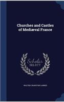Churches and Castles of Mediæval France
