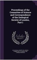 Proceedings of the Committee of Science and Correspondence of the Zoological Society of London, Part 1