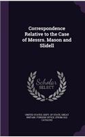 Correspondence Relative to the Case of Messrs. Mason and Slidell