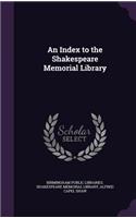 Index to the Shakespeare Memorial Library