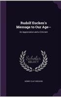 Rudolf Eucken's Message to Our Age--