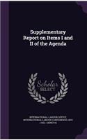 Supplementary Report on Items I and II of the Agenda