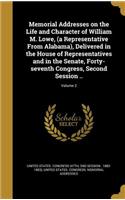 Memorial Addresses on the Life and Character of William M. Lowe, (a Representative From Alabama), Delivered in the House of Representatives and in the Senate, Forty-seventh Congress, Second Session ..; Volume 2