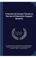 Survey of Current Trends in the use of Executive Support Systems