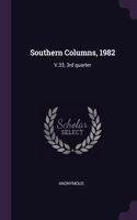 Southern Columns, 1982: V.33, 3rd quarter