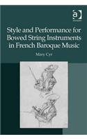 Style and Performance for Bowed String Instruments in French Baroque Music