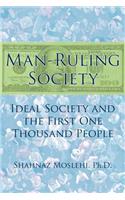 Man-Ruling Society: Ideal Society and the First One Thousand People