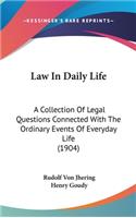 Law in Daily Life: A Collection of Legal Questions Connected with the Ordinary Events of Everyday Life (1904)