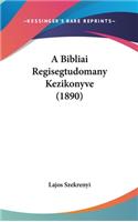 A Bibliai Regisegtudomany Kezikonyve (1890)
