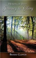 Heaven or Bust: Journey to Glory: A Treasury of Devotional Reflections