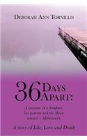 36 Days Apart