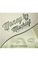 Money Mischief: Episodes in Monetary History