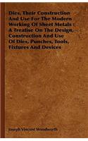 Dies, Their Construction And Use For The Modern Working Of Sheet Metals