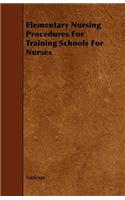 Elementary Nursing Procedures For Training Schools For Nurses
