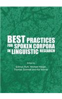 Best Practices for Spoken Corpora in Linguistic Research