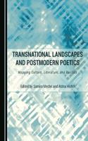 Transnational Landscapes and Postmodern Poetics: Mapping Culture, Literature, and Politics