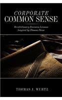 Corporate Common Sense: Revolutionary Business Lessons Inspired by Thomas Paine