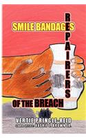 Smile Bandages, Repairers of the Breach