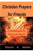Christian Prayers for Friends: A Guidebook for Personal Prayers