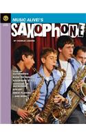 Music Alive!'s Saxophone: A Student's Guide to All Things Sax!