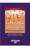 Labyrinths from the Outside In, 2nd Edition: Walking to Spiritual Insight?a Beginner's Guide (Large Print 16pt)