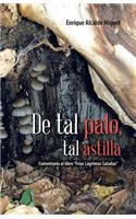 de Tal Palo, Tal Astilla