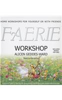 Faerie Workshop: Home Workshops for Yourself or with Friends