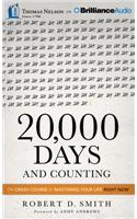 20,000 Days and Counting: The Crash Course for Mastering Your Life Right Now