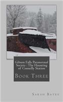 Gibson Falls Paranormal Society: The Haunting of Connelly Station