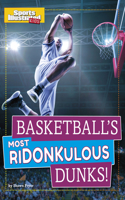 Basketball's Most Ridonkulous Dunks!: (Sports Illustrated Kids Prime Time Plays)
