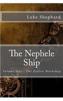 The Nephele Ship: Volume One - The Frozen Workshop(1 The Nephele Ship)