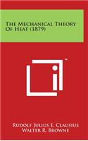 The Mechanical Theory of Heat (1879)