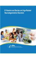 B Vitamins and Berries and Age-Related Neurodegenerative Disorders: Evidence Report/Technology Assessment Number 134