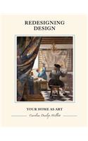 ReDesigning Design: Your Home as Art