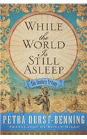 While the World Is Still Asleep: (1 The Century Trilogy)