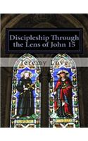 Discipleship Through the Lens of John 15