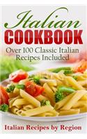Italian Cookbook: Over 100 Classic Italian Recipes Included (Italian Cookbook, Italian Cooking)