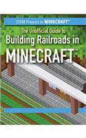 Unofficial Guide to Building Railroads in Minecraft(r)