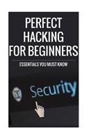 Perfect Hacking for Beginners