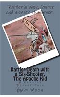 Rattler-Death with a Six-Shooter, The Apache Kid