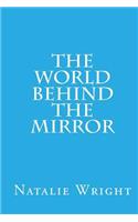 The World Behind the Mirror