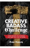 Creative Badass Challenge: One Month to Change the Way You Live and Work(English)