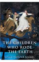 The Children Who Rode The Earth