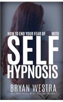 How To End Your Fear of Sex With Self-Hypnosis