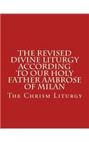 Revised Divine Liturgy According to Our Holy Father Ambrose of Milan