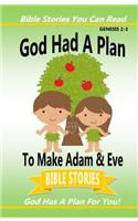 God Had a Plan for Adam & Eve: Volume 2 (Bible Stories You Can Read)