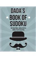 Dada's Book Of Sudoku: 200 traditional sudoku puzzles in easy, medium & hard