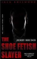 Jerry Brudos: The True Story of The Shoe Fetish Slayer: Historical Serial Killers and Murderers