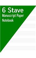 6 Stave Manuscript Paper Notebook: 80 Pages